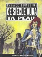 Couverture du livre « Ce Siecle Aura Ta Peau » de Patrick Eudeline aux éditions Actes Sud