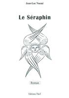 Couverture du livre « Le séraphin » de Noemijean-Luc aux éditions Editions Thot