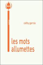 Couverture du livre « Les mots allumettes » de Cathy Garcia aux éditions La Cardere