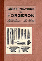 Couverture du livre « Guide pratique du forgeron » de G Delmas et L Sotte aux éditions Emotion Primitive