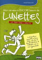 Couverture du livre « Mon cerveau a encore besoin de lunettes ; le tdah chez l'adulte » de Annick Vincent aux éditions Impact