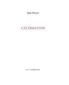 Couverture du livre « Célébration » de Serge Meurant aux éditions Cormier