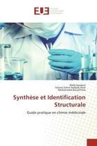 Couverture du livre « Synthèse et Identification Structurale : Guide pratique en chimie médicinale » de Wafa Soudani et Fatima Zohra Hadjadj Aoul et Mohammed Bouachrine aux éditions Editions Universitaires Europeennes