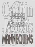 Couverture du livre « Carlijn jacobs & james chester mannequins » de Jacobs Carlijn aux éditions Ape Art Paper