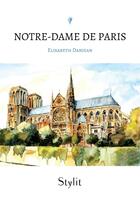 Couverture du livre « Notre-Dame de Paris » de Elisabeth Danjean aux éditions Stylit