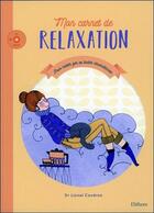 Couverture du livre « Mon carnet de relaxation - pour rester zen en toutes circonstances - livre + cd » de Coudron Dr. Lionel aux éditions Ellebore