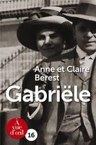 Couverture du livre « Gabriële » de Anne Berest et Claire Berest aux éditions A Vue D'oeil