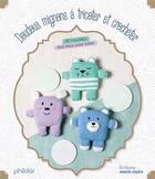 Couverture du livre « Doudous mignons à tricoter et crocheter ; 35 modèles tout doux pour bébé » de  aux éditions Marie-claire