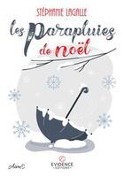 Couverture du livre « Les parapluies de Noël » de Stephanie Lagalle aux éditions Evidence Editions