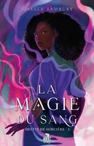 Couverture du livre « Destin de sorcière Tome 1 : La magie du sang » de Liselle Sambury aux éditions Teen Spirit