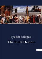 Couverture du livre « The Little Demon » de Fyodor Sologub aux éditions Culturea