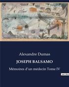 Couverture du livre « JOSEPH BALSAMO : Mémoires d'un médecin Tome IV » de Alexandre Dumas aux éditions Culturea