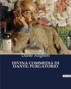 Couverture du livre « DIVINA COMMEDIA DI DANTE: PURGATORIO » de Aligheri Dante aux éditions Culturea