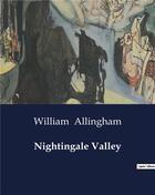 Couverture du livre « Nightingale Valley » de Allingham William aux éditions Culturea