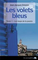 Couverture du livre « Les volets bleus t.1 : les loups de la puszta » de Jean-Jacques Erbstein aux éditions Les Passageres