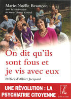 Couverture du livre « On dit qu'ils sont fous et je vis avec eux » de Marie-Noelle Besancon aux éditions Editions De L'atelier