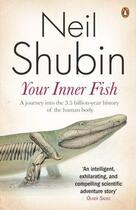 Couverture du livre « Your Inner Fish: A Journey Into The 3.5 Billion-Year History Of The Human Body » de Neil Shubin aux éditions Viking Adult