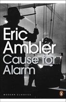 Couverture du livre « Cause for Alarm » de Eric Ambler aux éditions Penguin Books Ltd Digital