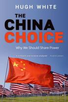 Couverture du livre « The China Choice: Why We Should Share Power » de White Hugh aux éditions Oup Oxford