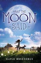 Couverture du livre « What the Moon Said » de Rosengren Gayle aux éditions Penguin Group Us