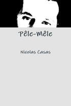 Couverture du livre « Pele-mele » de Nicolas Casas aux éditions Lulu