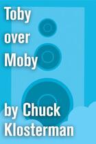 Couverture du livre « Toby over Moby » de Chuck Klosterman aux éditions Scribner
