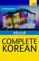 Couverture du livre « Complete Korean (Learn Korean with Teach Yourself) » de Yeon Jaehoon aux éditions Hodder And Stoughton Digital