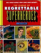 Couverture du livre « THE LEAGUE OF REGRETTABLE SUPERHEROES » de Jon Morris aux éditions Quirk Books