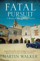 Couverture du livre « FATAL PURSUIT - BRUNO, CHIEF OF POLICE VOLUME 9 » de Martin Walker aux éditions Hachette Uk