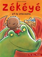 Couverture du livre « Zékéyé et le crocodile » de Nathalie Dieterle aux éditions Hachette Enfants