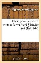 Couverture du livre « These pour la licence soutenu le vendredi 5 janvier 1844 » de Gagneur H-H. aux éditions Hachette Bnf