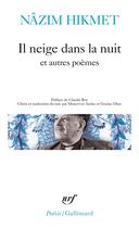Couverture du livre « Il neige dans la nuit et autres poèmes » de Nazim Hikmet aux éditions Gallimard