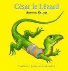 Couverture du livre « César le lézard » de Antoon Krings aux éditions Gallimard Jeunesse Giboulees