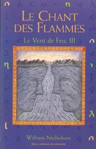 Couverture du livre « Le vent de feu Tome 3 ; le chant des flammes » de William Nicholson aux éditions Gallimard-jeunesse