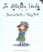 Couverture du livre « Je deteste l'ecole » de Willis/Ross aux éditions Gallimard-jeunesse