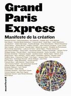 Couverture du livre « Grand Paris Express ; manifeste de la création » de  aux éditions Alternatives
