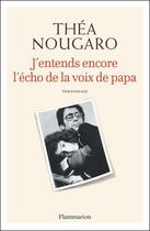 Couverture du livre « J'entends encore l'écho de la voix de papa » de Thea Nougaro aux éditions Flammarion