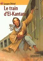 Couverture du livre « Train d'el-kantara (le) - - roman senior des 11/12 ans » de Jacques Delval aux éditions Pere Castor