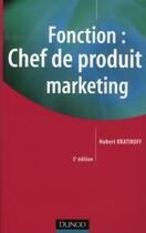 Couverture du livre « Fonction : chef de produit marketing (5e édition) » de Hubert Kratiroff aux éditions Dunod
