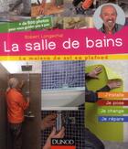 Couverture du livre « La salle de bains ; j'installe, je pose, je change, je répare » de Robert Longechal aux éditions Dunod