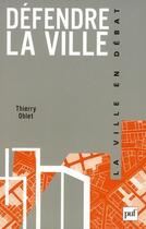 Couverture du livre « Défendre la ville » de Thierry Oblet aux éditions Puf