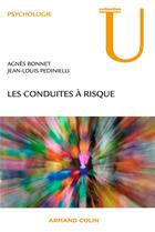 Couverture du livre « Les conduites à risque » de Jean-Louis Pedinielli et Agnes Bonnet aux éditions Armand Colin