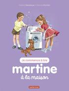 Couverture du livre « Martine à la maison » de Delahaye Gilbert et Marlier Marcel aux éditions Casterman