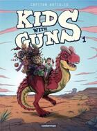 Couverture du livre « Kids with guns Tome 1 » de Capitan Artiglio aux éditions Casterman