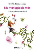 Couverture du livre « Les manèges de Mila » de Cecile Roumiguiere et Clotilde Perrin aux éditions Ecole Des Loisirs
