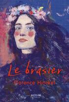 Couverture du livre « Le brasier » de Florence Hinckel aux éditions Ecole Des Loisirs