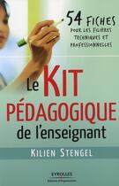 Couverture du livre « Kit pédagogique de l'enseignant ; 54 fiches pour les filières techniques et professionnelles » de Kilien Stengel aux éditions Organisation