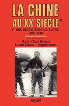 Couverture du livre « La Chine au XXe siècle : D'une révolution à l'autre (1895-1949) » de Bergere/Bianco/Domes aux éditions Fayard