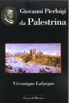 Couverture du livre « Giovanni pierluigi da palestrina » de Veronique Lafargue aux éditions Fayard