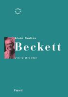 Couverture du livre « Beckett : L'increvable désir » de Alain Badiou aux éditions Fayard